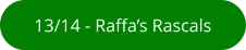 13/14 - Raffa’s Rascals