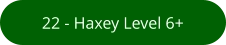 22 - Haxey Level 6+